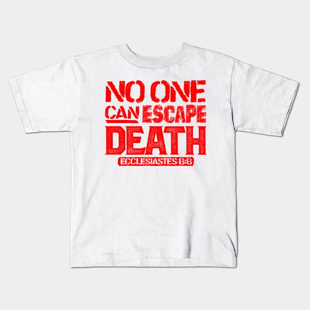 No One Can Escape Death - Ecclesiastes 8:8 Kids T-Shirt by Plushism